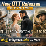 New OTT Releases Feb 23 to Mar 1 2026 The Bluff Bridgerton Ikkis and More