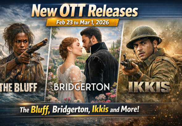 New OTT Releases Feb 23 to Mar 1 2026 The Bluff Bridgerton Ikkis and More