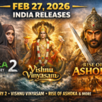 Feb 27 2026 India Releases Kerala Story 2 Vishnu Vinyasam Rise Of Ashoka More