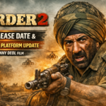 Border 2 OTT Release Date and Streaming Platform Update for Sunny Deol Film