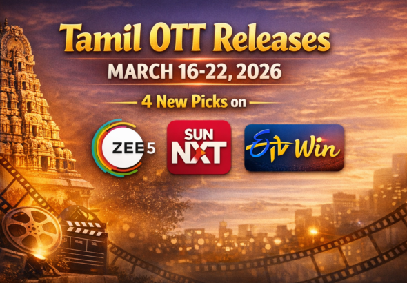 Tamil OTT Releases March 16-22 2026 4 New Picks on ZEE5 Sun NXT ETV Win