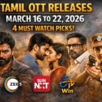 Tamil OTT Releases March 16 to 22 2026 4 Must Watch Picks ZEE5 Sun NXT ETV Win