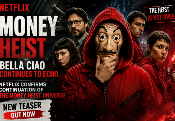7 Exciting Reasons Why Netflix Bringing Back The Money Heist Universe Is Huge News For Fans