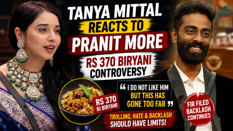 Tanya Mittal Reacts to Pranit More's Rs 370 Biryani Controversy: “I Do Not Like Him, But This Has Gone Too Far”