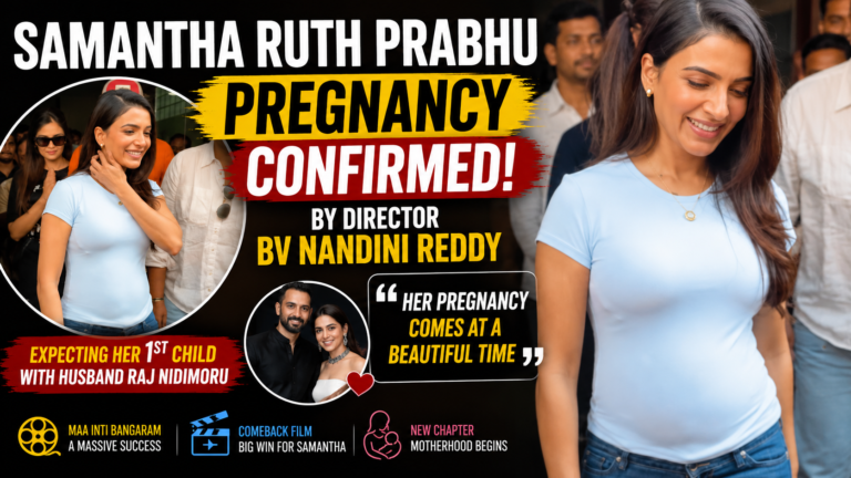 Samantha Ruth Prabhu Pregnancy Confirmed by Director BV Nandini Reddy: “Her Pregnancy Comes at a Beautiful Time”